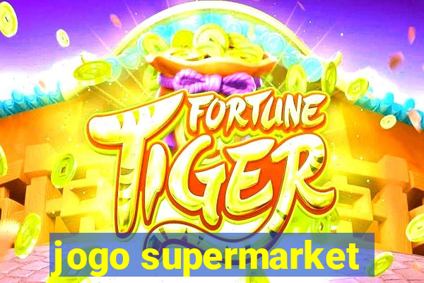 jogo supermarket